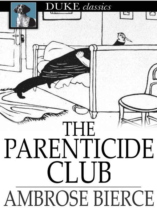 Title details for The Parenticide Club by Ambrose Bierce - Available